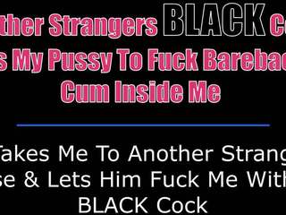 Another Strangers Black cock Fuck Me Bareback: Free adult clip f1